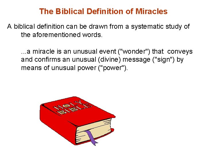 The Biblical Definition of Miracles A biblical definition can be drawn from a systematic