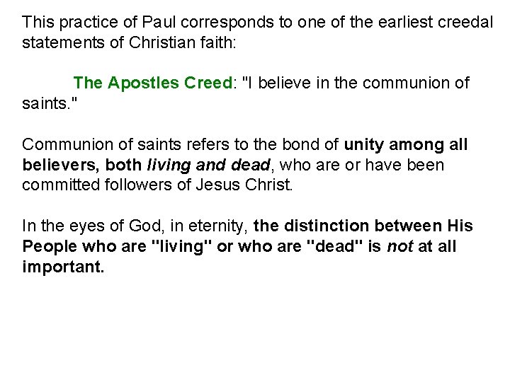 This practice of Paul corresponds to one of the earliest creedal statements of Christian