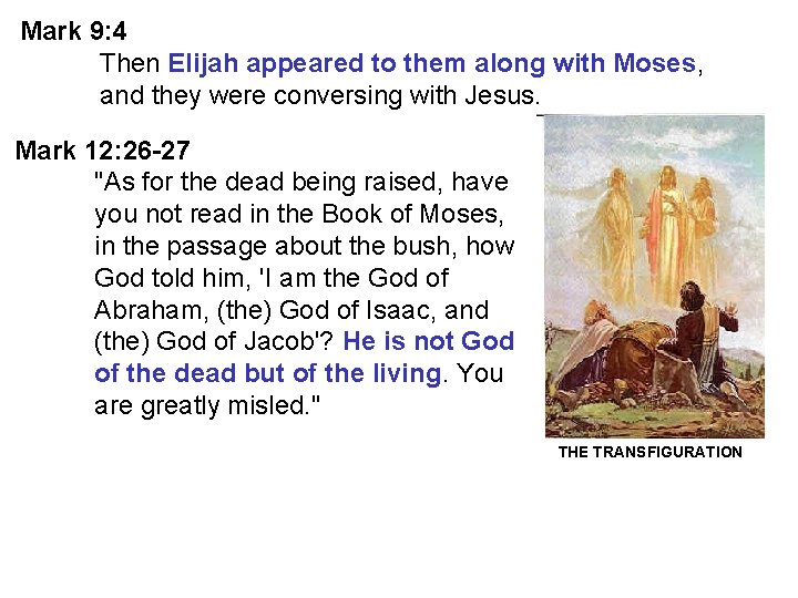 Mark 9: 4 Then Elijah appeared to them along with Moses, and they were