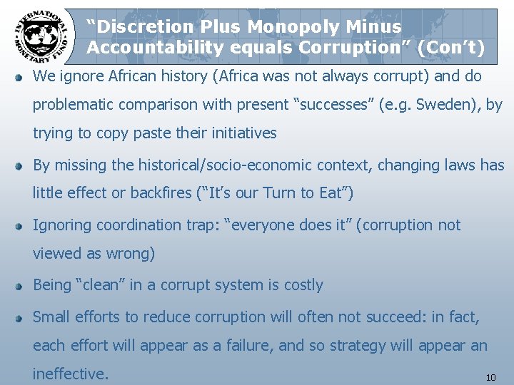“Discretion Plus Monopoly Minus Accountability equals Corruption” (Con’t) We ignore African history (Africa was