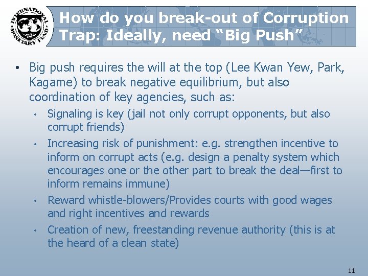 How do you break-out of Corruption Trap: Ideally, need “Big Push” • Big push
