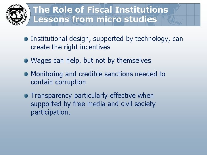 The Role of Fiscal Institutions Lessons from micro studies Institutional design, supported by technology,