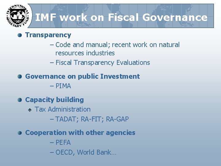 IMF work on Fiscal Governance Transparency – Code and manual; recent work on natural