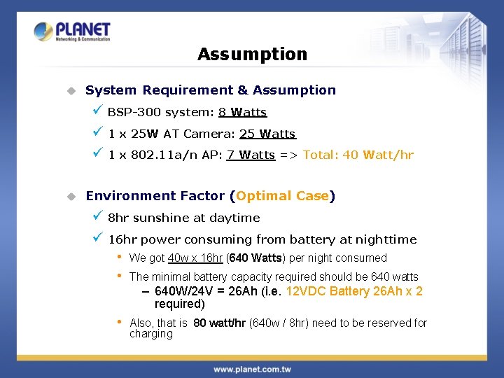 Assumption u System Requirement & Assumption ü BSP-300 system: 8 Watts ü 1 x