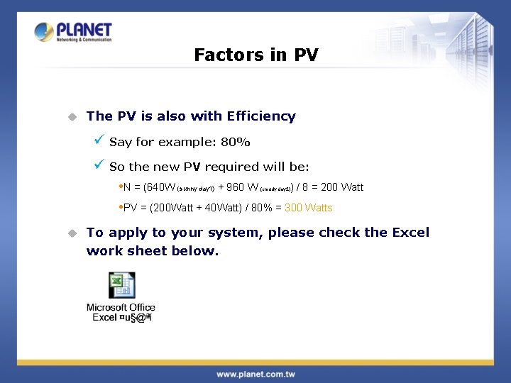 Factors in PV u The PV is also with Efficiency ü Say for example: