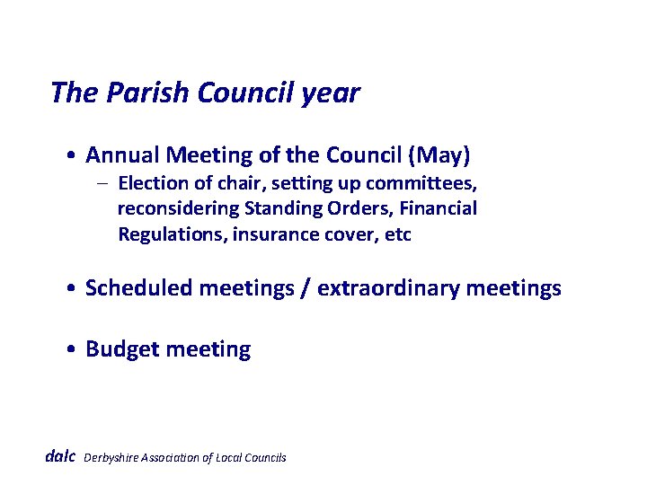  The Parish Council year • Annual Meeting of the Council (May) – Election