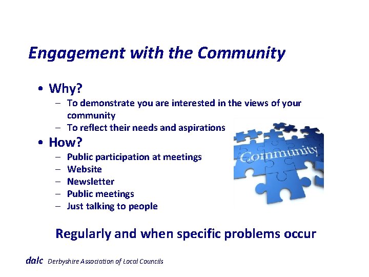  Engagement with the Community • Why? – To demonstrate you are interested in