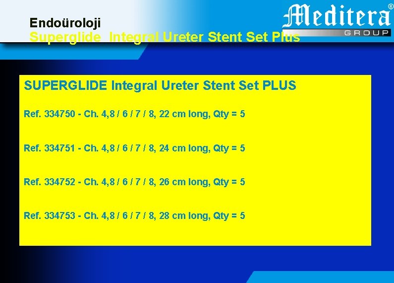 Endoüroloji Superglide Integral Ureter Stent Set Plus SUPERGLIDE Integral Ureter Stent Set PLUS Ref.