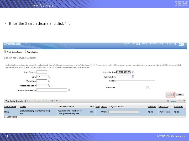 Tivoli Software • Enter the Search details and click find 11 © 2007 IBM