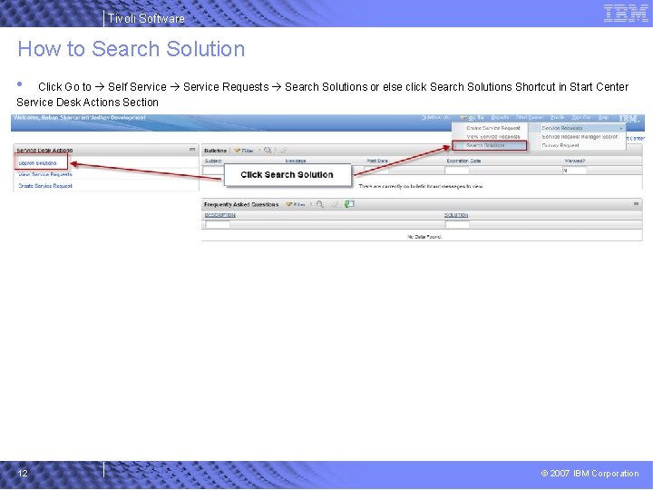 Tivoli Software How to Search Solution • Click Go to Self Service Requests Search