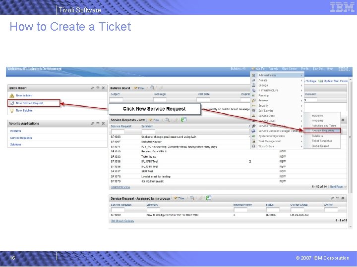 Tivoli Software How to Create a Ticket 16 © 2007 IBM Corporation 
