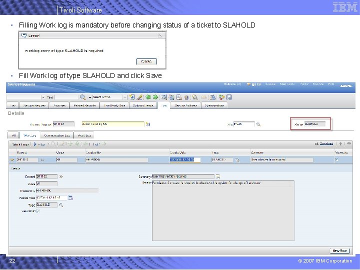 Tivoli Software • Filling Work log is mandatory before changing status of a ticket