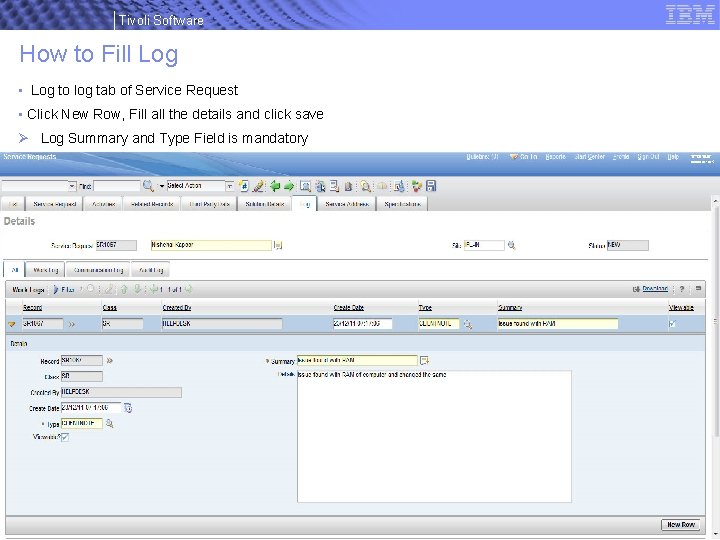 Tivoli Software How to Fill Log • Log to log tab of Service Request