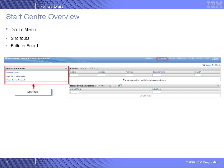 Tivoli Software Start Centre Overview • Go To Menu • Shortcuts • Bulletin Board