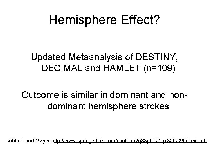 Hemisphere Effect? Updated Metaanalysis of DESTINY, DECIMAL and HAMLET (n=109) Outcome is similar in