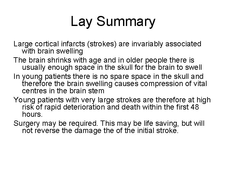 Lay Summary Large cortical infarcts (strokes) are invariably associated with brain swelling The brain