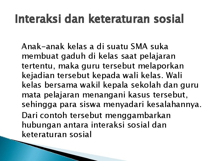 Interaksi dan keteraturan sosial Anak-anak kelas a di suatu SMA suka membuat gaduh di