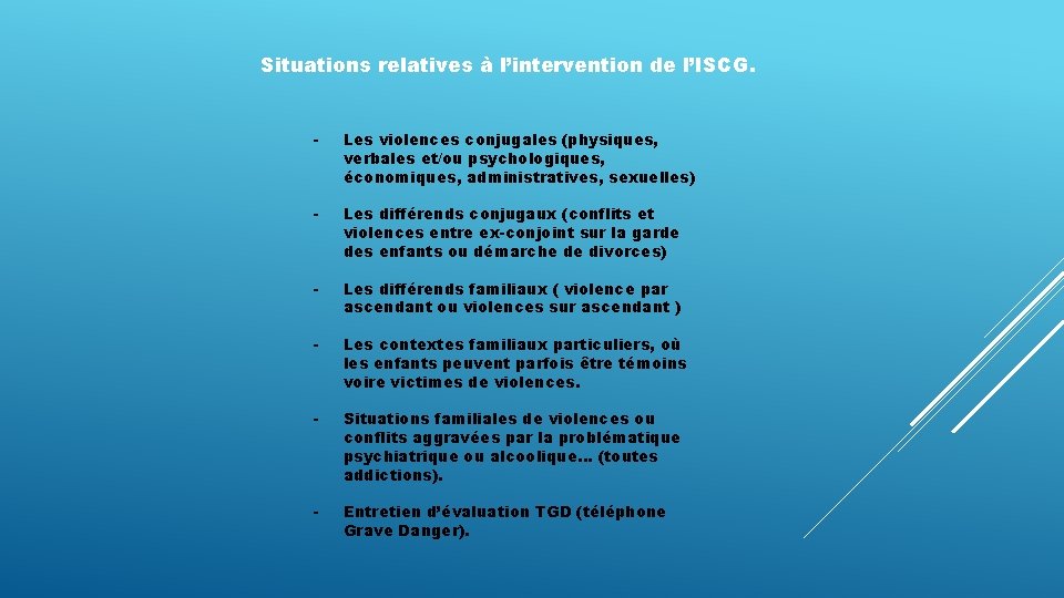 Situations relatives à l’intervention de l’ISCG. - Les violences conjugales (physiques, verbales et/ou psychologiques,