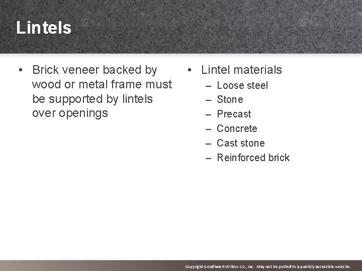 Lintels • Brick veneer backed by wood or metal frame must be supported by