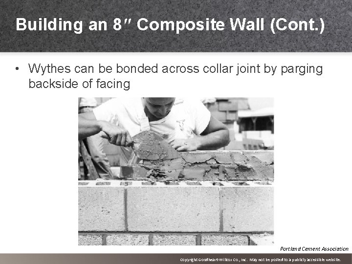 Building an 8″ Composite Wall (Cont. ) • Wythes can be bonded across collar