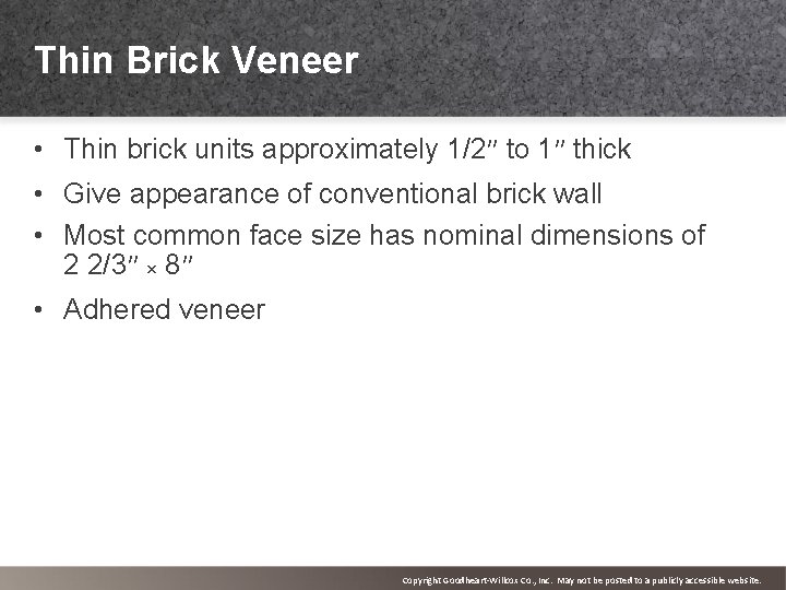 Thin Brick Veneer • Thin brick units approximately 1/2″ to 1″ thick • Give