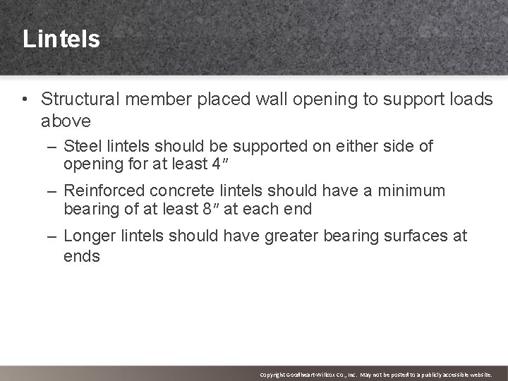 Lintels • Structural member placed wall opening to support loads above – Steel lintels