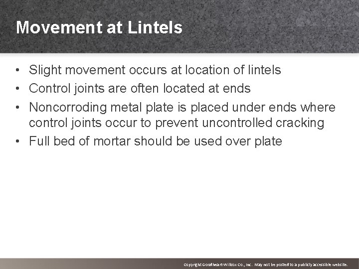 Movement at Lintels • Slight movement occurs at location of lintels • Control joints