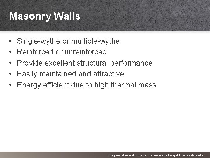 Masonry Walls • • • Single-wythe or multiple-wythe Reinforced or unreinforced Provide excellent structural