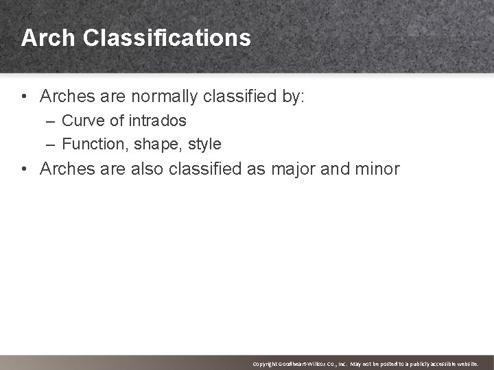 Arch Classifications • Arches are normally classified by: – Curve of intrados – Function,