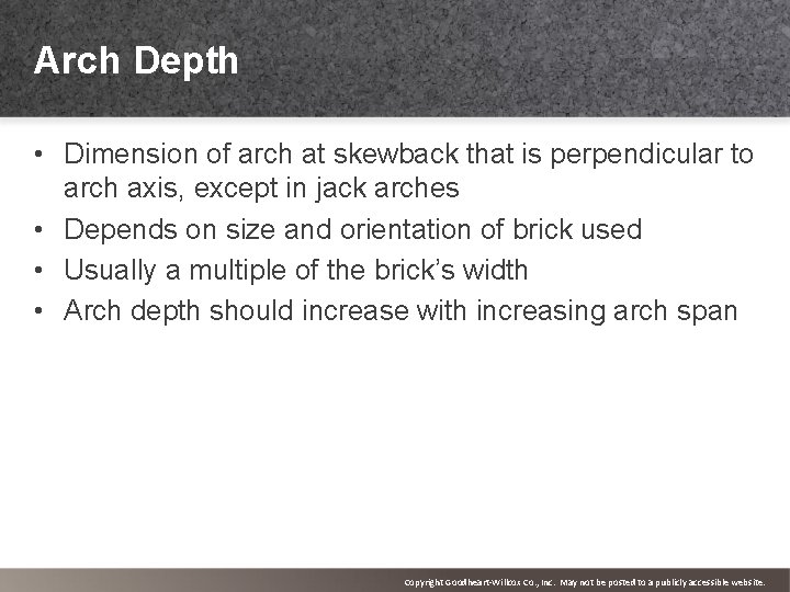 Arch Depth • Dimension of arch at skewback that is perpendicular to arch axis,