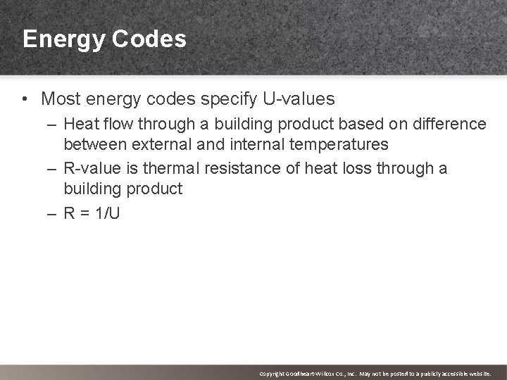 Energy Codes • Most energy codes specify U-values – Heat flow through a building