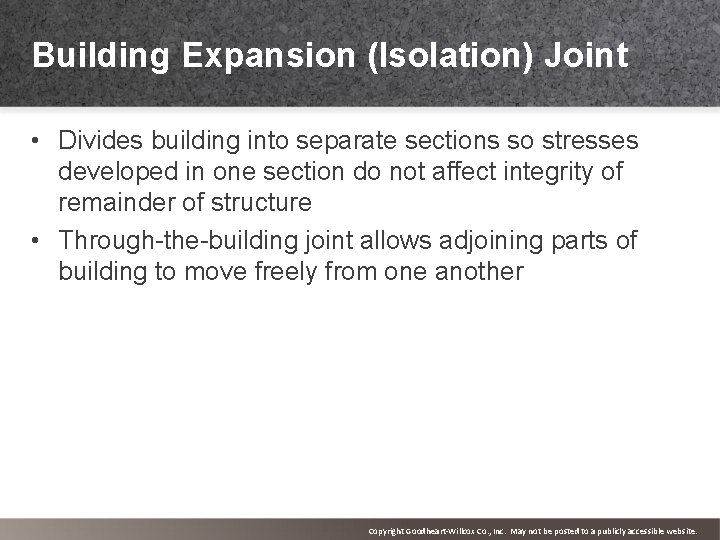 Building Expansion (Isolation) Joint • Divides building into separate sections so stresses developed in