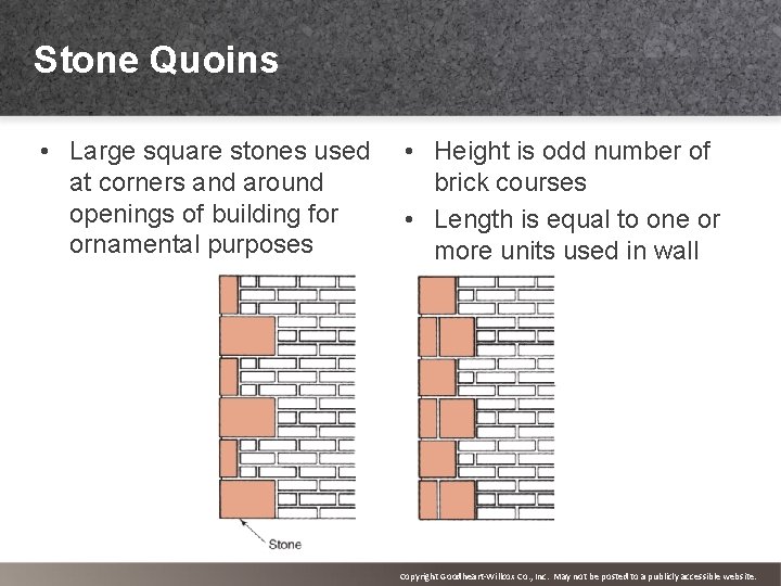 Stone Quoins • Large square stones used at corners and around openings of building