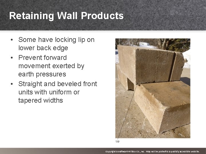 Retaining Wall Products • Some have locking lip on lower back edge • Prevent