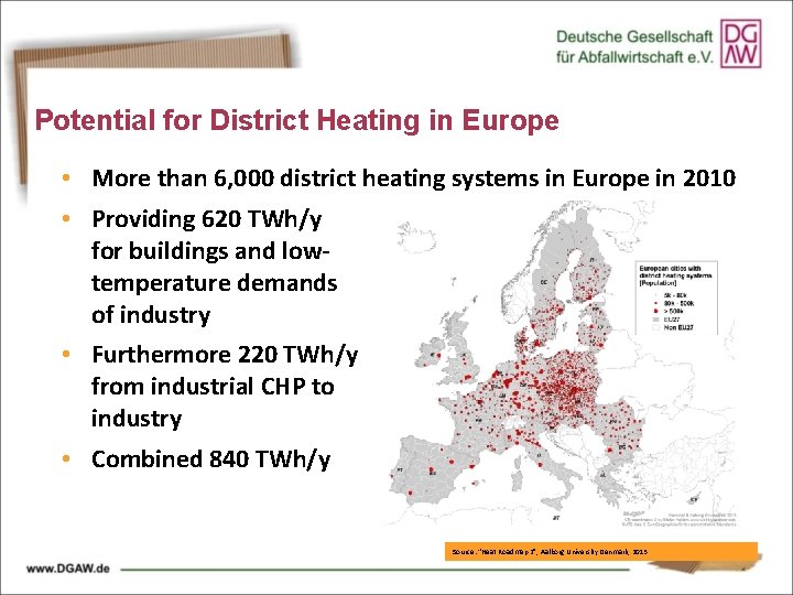Potential for District Heating in Europe • More than 6, 000 district heating systems