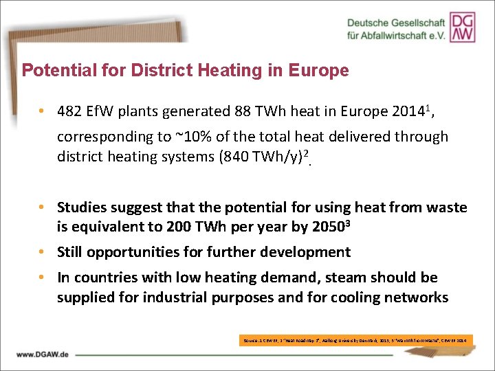 Potential for District Heating in Europe • 482 Ef. W plants generated 88 TWh