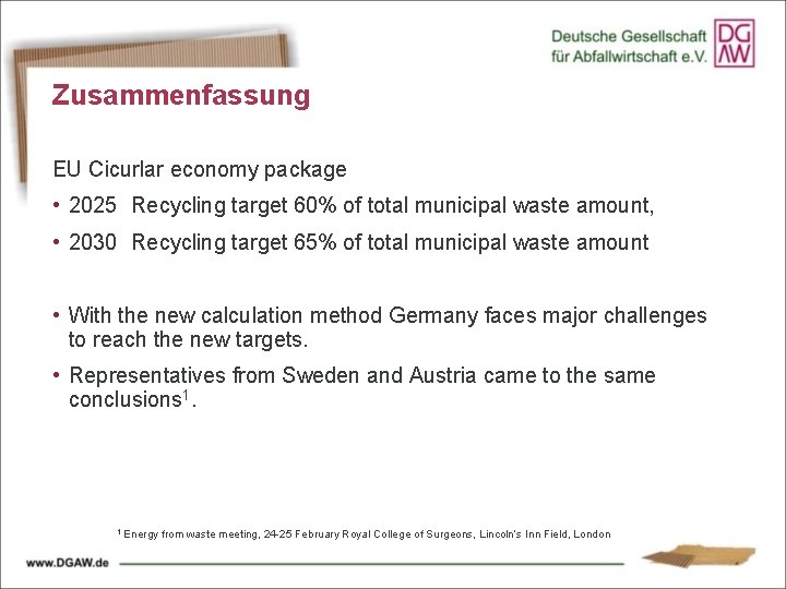 Zusammenfassung EU Cicurlar economy package • 2025 Recycling target 60% of total municipal waste