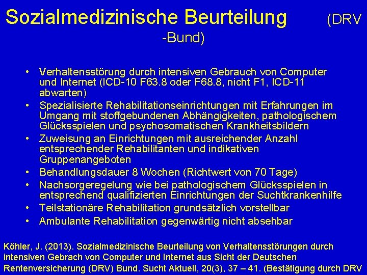 Sozialmedizinische Beurteilung (DRV -Bund) • Verhaltensstörung durch intensiven Gebrauch von Computer und Internet (ICD-10