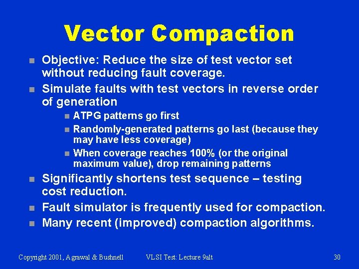 Vector Compaction n n Objective: Reduce the size of test vector set without reducing