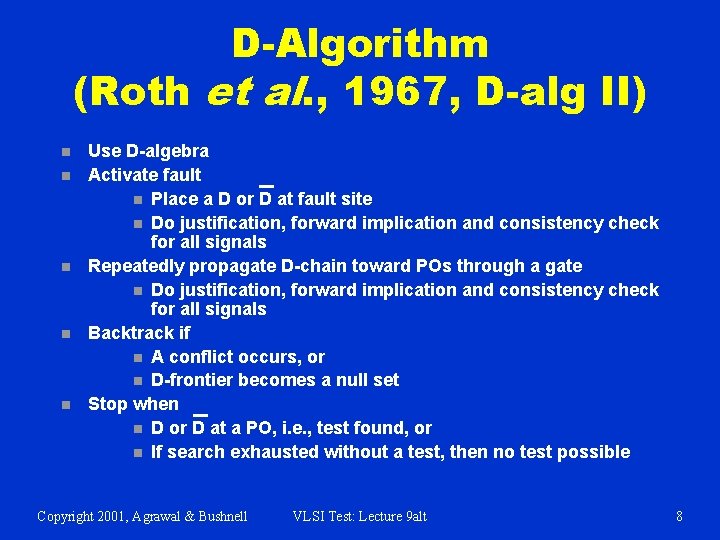 D-Algorithm (Roth et al. , 1967, D-alg II) n n n Use D-algebra Activate