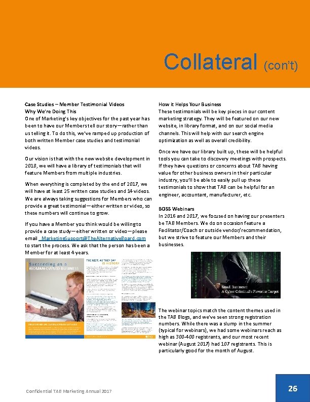 Collateral (con’t) Case Studies – Member Testimonial Videos Why We’re Doing This One of