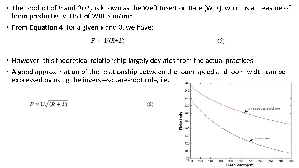  • The product of P and (R+L) is known as the Weft Insertion