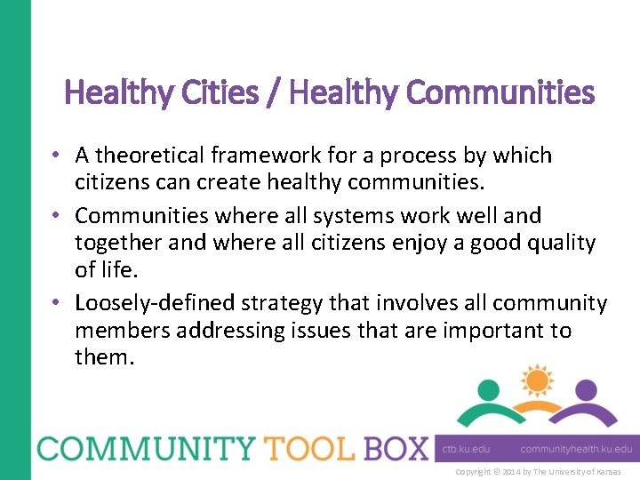 Healthy Cities / Healthy Communities • A theoretical framework for a process by which