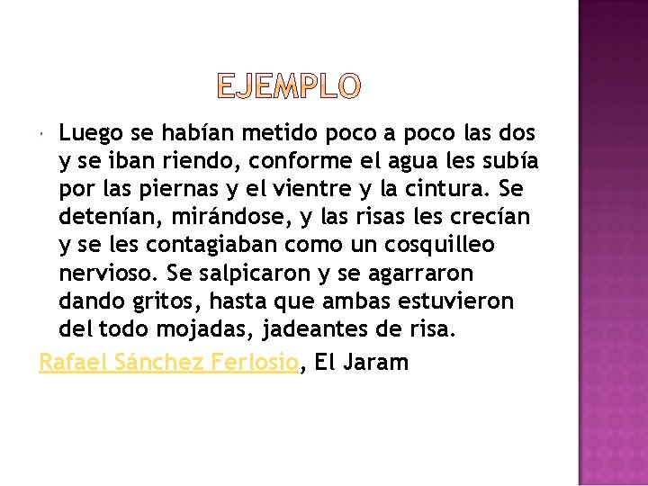 Luego se habían metido poco a poco las dos y se iban riendo, conforme