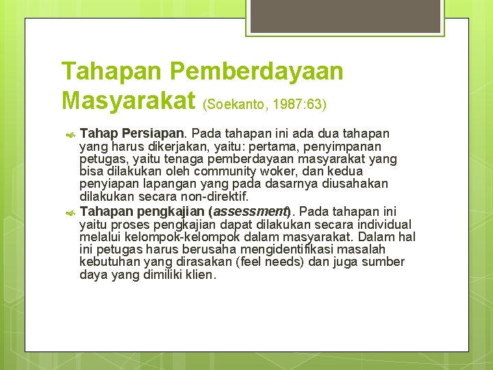Tahapan Pemberdayaan Masyarakat (Soekanto, 1987: 63) Tahap Persiapan. Pada tahapan ini ada dua tahapan Tahapan Pemberdayaan Masyarakat (Soekanto, 1987: 63) Tahap Persiapan. Pada tahapan ini ada dua tahapan