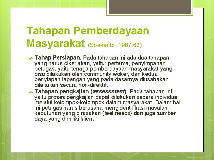 Tahapan Pemberdayaan Masyarakat (Soekanto, 1987: 63) Tahap Persiapan. Pada tahapan ini ada dua tahapan