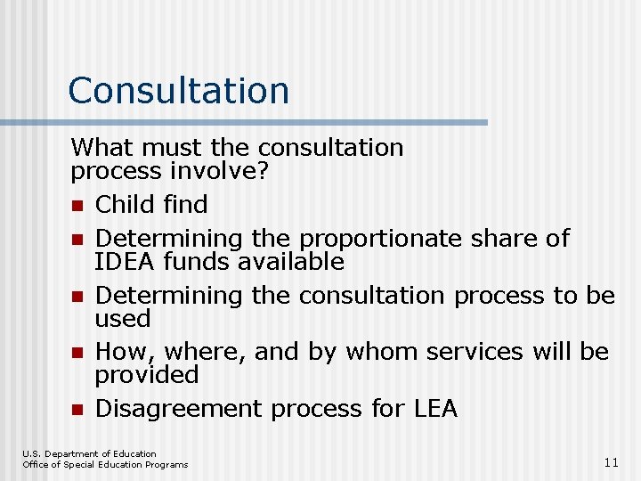 Consultation What must the consultation process involve? n Child find n Determining the proportionate