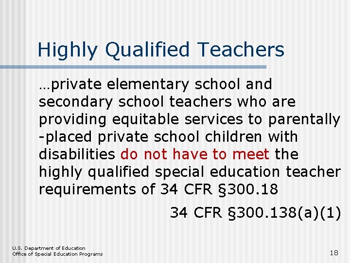 Highly Qualified Teachers …private elementary school and secondary school teachers who are providing equitable