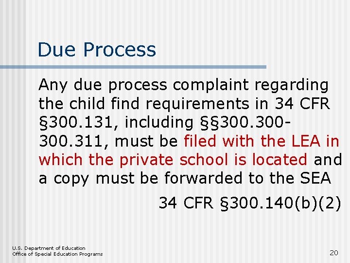 Due Process Any due process complaint regarding the child find requirements in 34 CFR