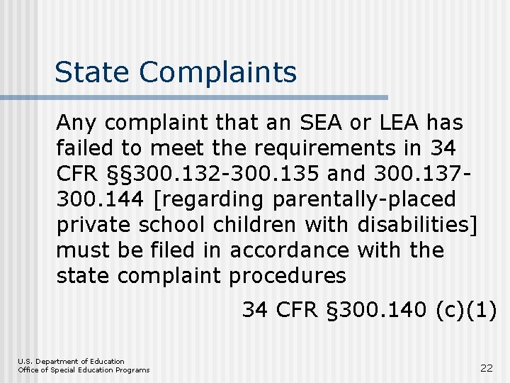 State Complaints Any complaint that an SEA or LEA has failed to meet the